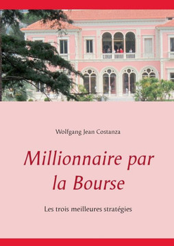 Millionnaire par la Bourse: Les trois meilleures strat?gies