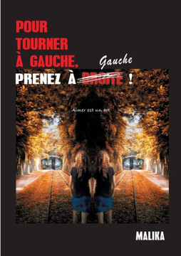 Pour tourner ? gauche, prenez ? gauche !: Aimer est un art...