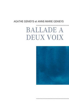 Ballade a Deux Voix Ballade a Deux Voix