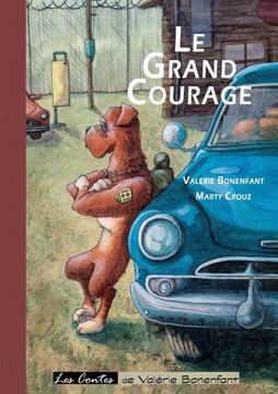 Le grand courage: Les contes de Val?rie Bonenfant