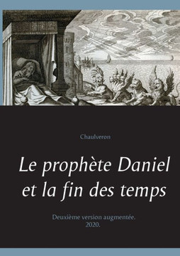 Le proph?te Daniel et la fin des temps