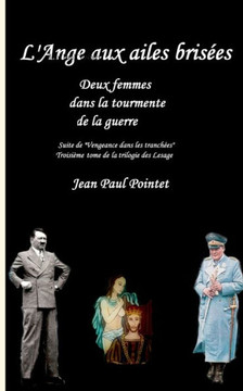 L'Ange aux ailes bris?es: Deux femmes dans la tourmente de la guerre