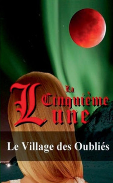 La Cinqui?me Lune - Tome 2: Le Village des Oubli?s La Cinqui?me Lune - Tome 2: Le Village des Oubli?s