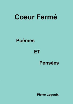 Coeur ferm?: Po?mes et Pens?es