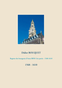 Registre des bourgeois d'Arras BB50 1?re partie - 1568-1610: 1568 - 1610