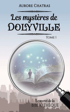 Les myst?res de Dolyville: Le secret de la biblioth?que