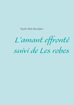L'amant effront? - Les robes