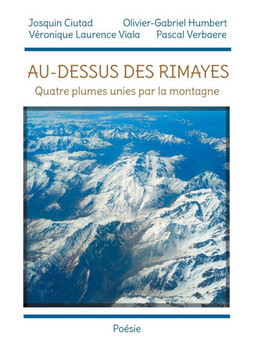Au-dessus des rimayes: Quatre plumes unies par la montagne
