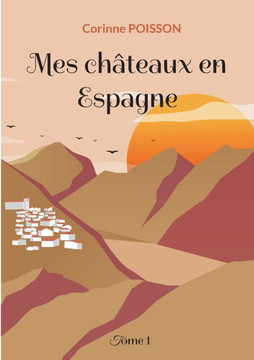 Mes ch?teaux en Espagne: Tome 1