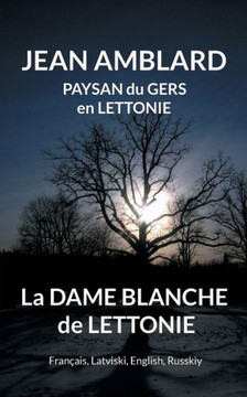La dame blanche de Lettonie: Fr, LV, Uk, Ru