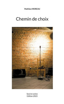 Chemin de choix: Seul en sc?ne Chemin de choix: Seul en sc?ne