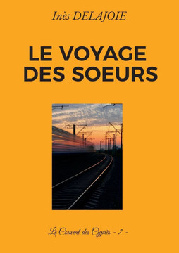 Le voyage des Soeurs: Le Couvent des Cypr?s - 7 -