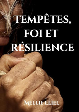 Temp?tes, foi et r?silience