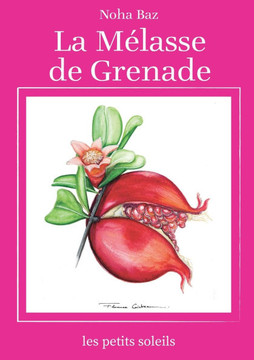 La m?lasse de grenade: Une ?pop?e Levantine