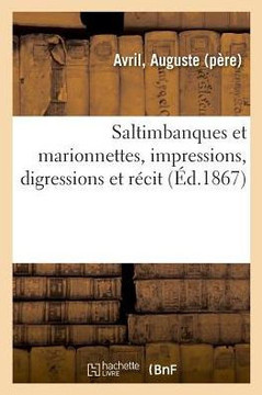 Saltimbanques Et Marionnettes, Impressions, Digressions Et R?cit