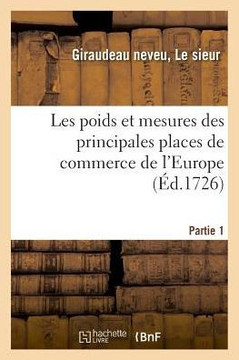 Les Poids Et Mesures Des Principales Places de Commerce de l'Europe