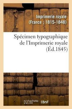 Sp?cimen Typographique de l'Imprimerie Royale Sp?cimen Typographique de l'Imprimerie Royale
