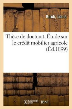 Th?se de Doctorat. ?tude Sur Le Cr?dit Mobilier Agricole