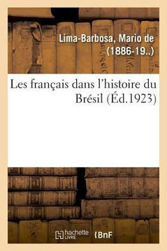 Les Fran?ais Dans l'Histoire Du Br?sil