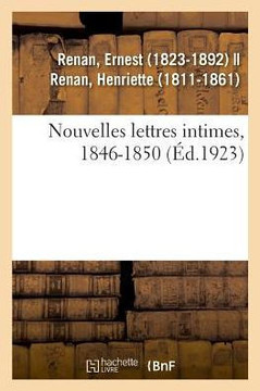 Nouvelles Lettres Intimes, 1846-1850: R?pertoire d'Ouvrages Et Manuscrits Relatifs ? La Franc-Ma?onnerie, Les Soci?t?s Secr?tes, La Magie