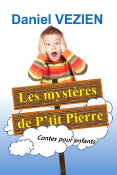 Les Myst?res de P'Tit Pierre: Contes pour enfants