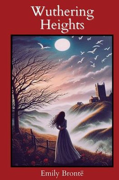 Wuthering Heights (Annotated with Author Biography)