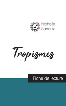 Tropismes de Nathalie Sarraute (fiche de lecture et analyse compl?te de l'oeuvre)