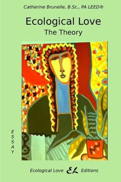 Ecological Love: The Theory Ecological Love: The Theory