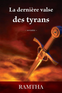 La Derni?re Valse Des Tyrans: La Proph?tie Revisit?e