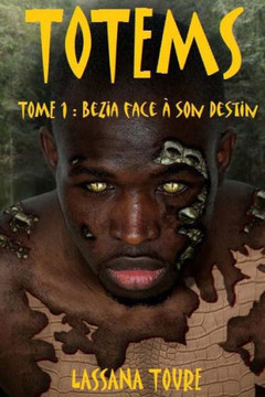 Totems: Tome 1: Bezia face ? son destin