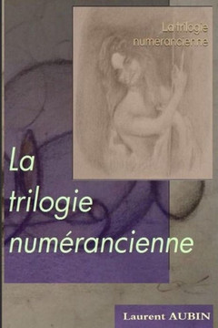 La trilogie numerancienne: ou les peregrinations de l'ange cretin