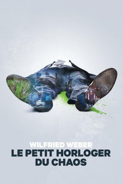 Le petit horloger du chaos Le petit horloger du chaos