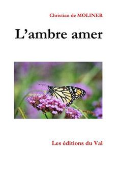 L'ambre amer: Les ?ditions du Val