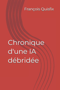 Chronique d'une IA d?brid?e Chronique d'une IA d?brid?e