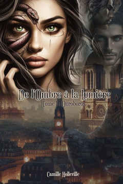 De l'Ombre ? la Lumi?re: Tome 1: Ouroboros