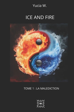Ice and fire: Tome 1: La mal?diction