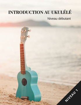 Introduction au ukul?l? niveau d?butant