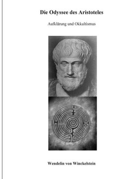 Die Odyssee des Aristoteles: Aufkl?rung und Okkultismus Die Odyssee des Aristoteles: Aufkl?rung und Okkultismus