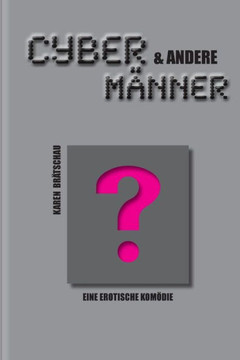 Cybermaenner & andere: Erotische Kom?die