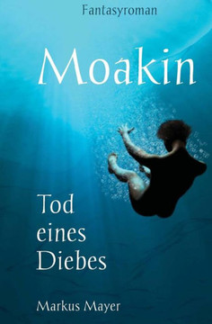 Moakin - Tod eines Diebes