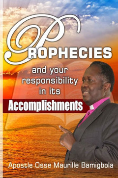 Prophecies and your Responsibility in its Accomplishments: For the vision is yet for an appointed time, but at the end it shall speak, and not lie. .. Prophecies and your Responsibility in its Accomplishments: For the vision is yet for an appointed time, but at the end it shall speak, and not lie. ..