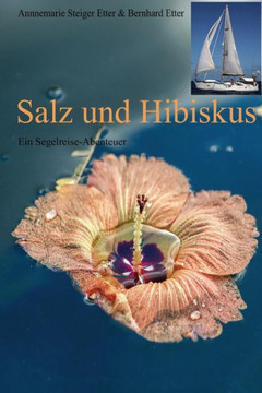 Salz und Hibiskus: Ein Segelreise-Abenteuer