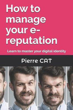 How to manage your e-reputation: Learn to master your digital identity