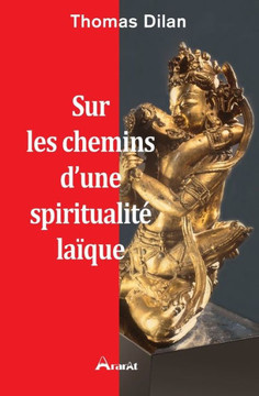 Sur les chemins d'une spiritualit? la?que