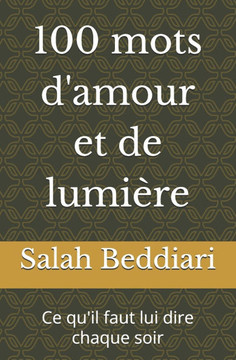 100 mots d'amour et de lumi?re: Ce qu'il faut lui dire chaque soir