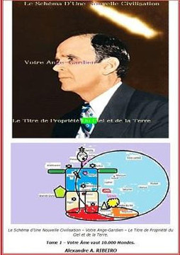 Le Sch?ma d'Une Nouvelle Civilisation - Votre Ange-Gardien - Le Titre de Propri?t? du Ciel et de la Terre.: Tome 1 - Votre ?me vaut 10.000 Mondes. Le Sch?ma d'Une Nouvelle Civilisation - Votre Ange-Gardien - Le Titre de Propri?t? du Ciel et de la Terre.: Tome 1 - Votre ?me vaut 10.000 Mondes.