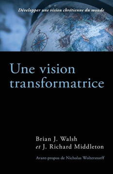 Une Vision Transformatrice (the Transforming Vision): D