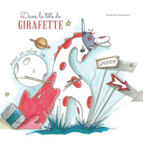 Dans La T?te de Girafette: Album Jeunesse