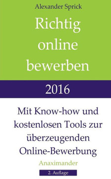 Richtig online bewerben 2016: Mit Know-how und kostenlosen Tools zur ?berzeugenden Online-Bewerbung