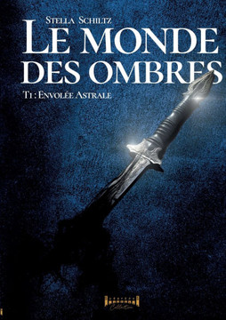 Le monde des ombres: T1 Envol?es astrales